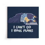 I Have Plans - Canvas Print