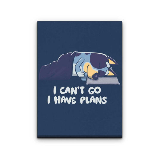 I Have Plans - Canvas Print