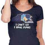 I Have Plans - Women's V-Neck