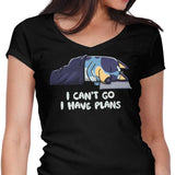 I Have Plans - Women's V-Neck