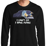 I Have Plans - Long Sleeve T-Shirt