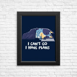 I Have Plans - Posters & Prints