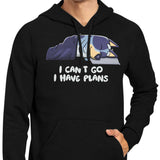 I Have Plans - Hoodie