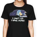 I Have Plans - Women's Apparel