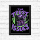 I Have Trust Issues - Posters & Prints