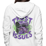 I Have Trust Issues - Hoodie
