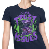 I Have Trust Issues - Women's Apparel