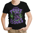 I Have Trust Issues - Youth Apparel