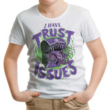 I Have Trust Issues - Youth Apparel