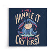 I Will Handle It - Canvas Print