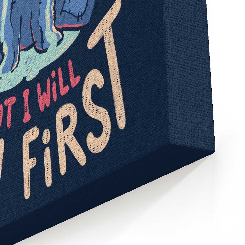 I Will Handle It - Canvas Print