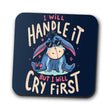 I Will Handle It - Coasters