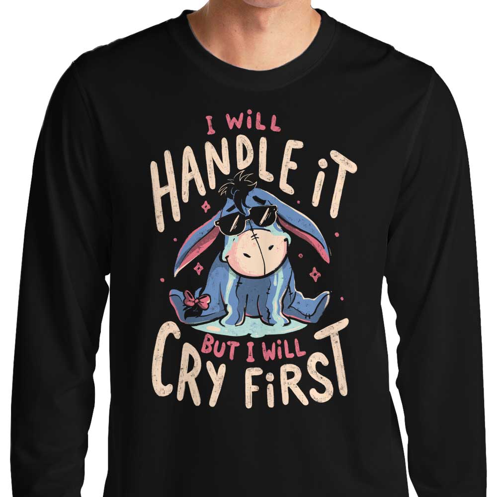 I Will Handle It - Long Sleeve T-Shirt