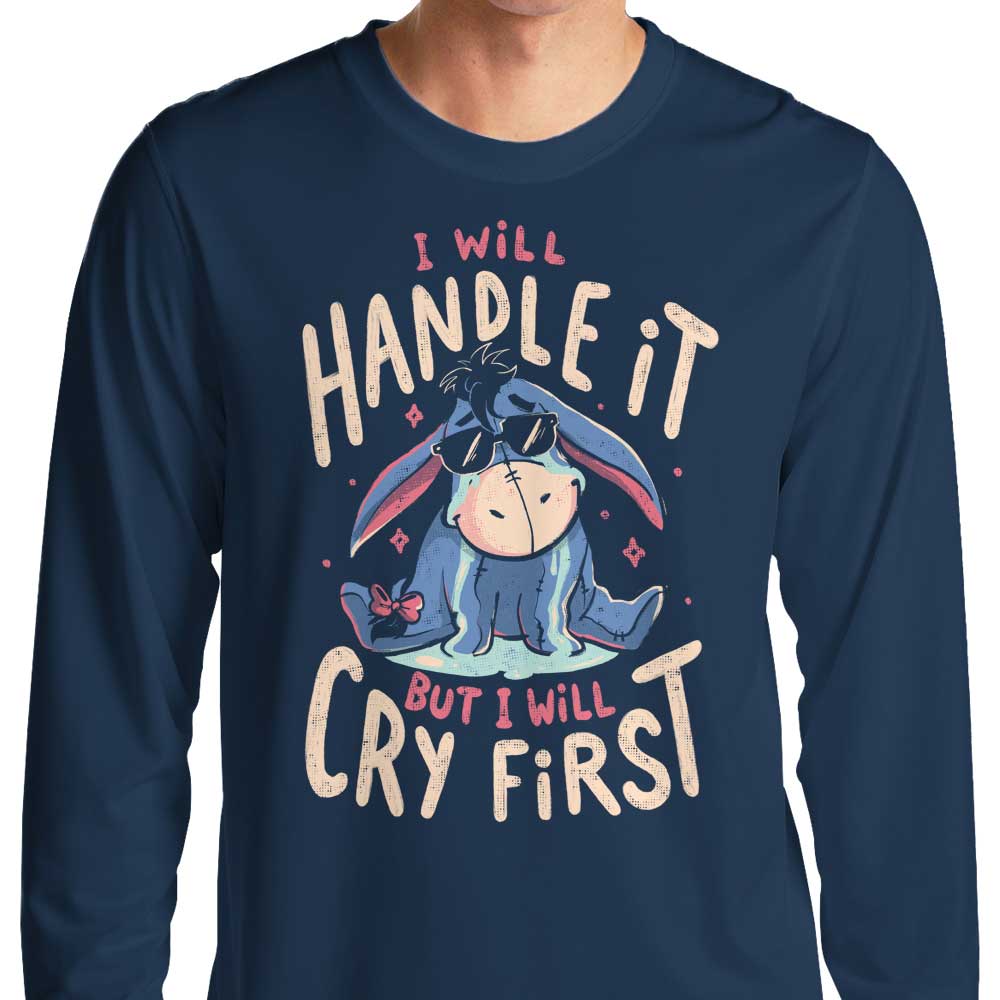 I Will Handle It - Long Sleeve T-Shirt