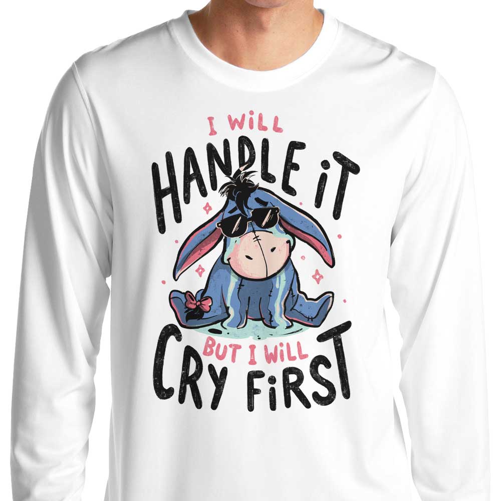 I Will Handle It - Long Sleeve T-Shirt