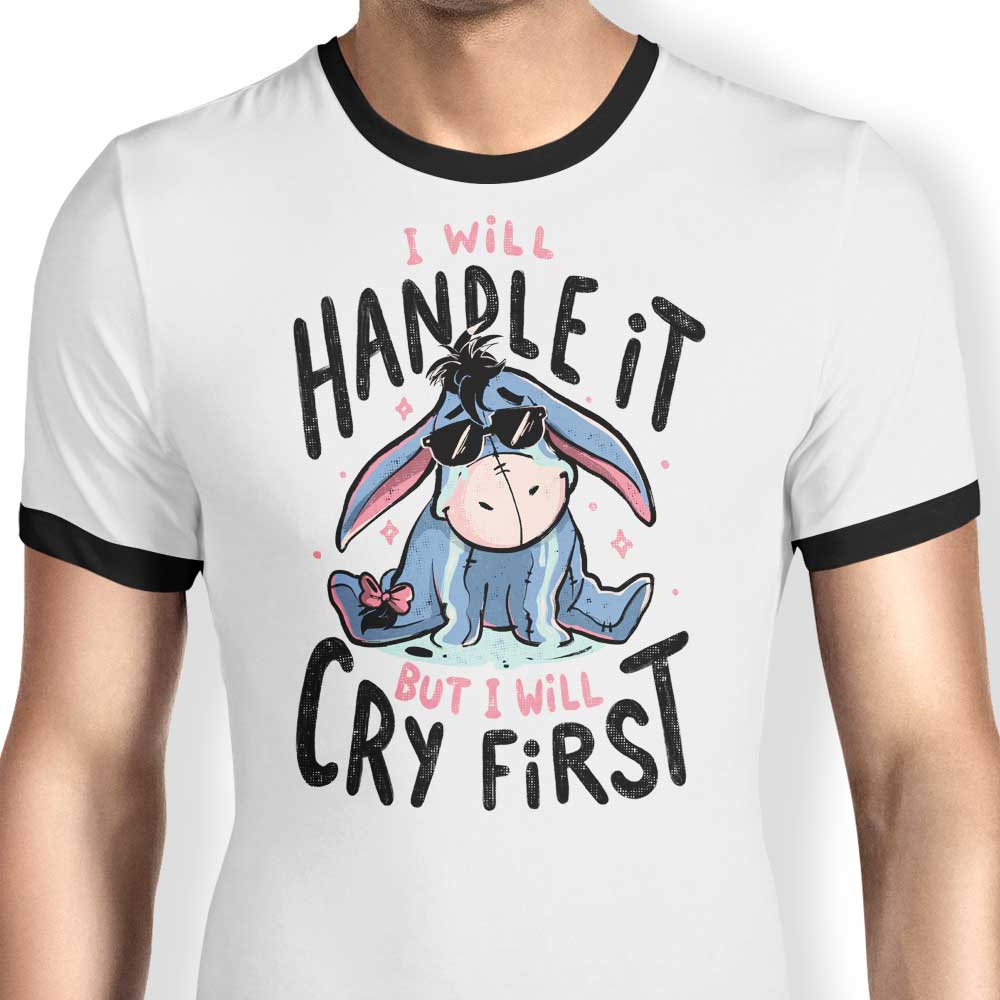 I Will Handle It - Ringer T-Shirt