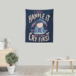 I Will Handle It - Wall Tapestry