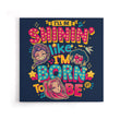 I'll Be Shinin' - Canvas Print