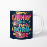 I'll Be Shinin' - Mug