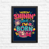 I'll Be Shinin' - Posters & Prints