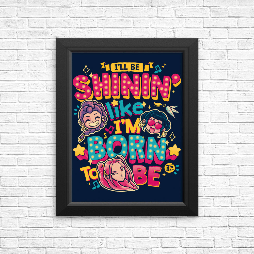 I'll Be Shinin' - Posters & Prints