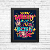 I'll Be Shinin' - Posters & Prints