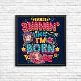 I'll Be Shinin' - Posters & Prints