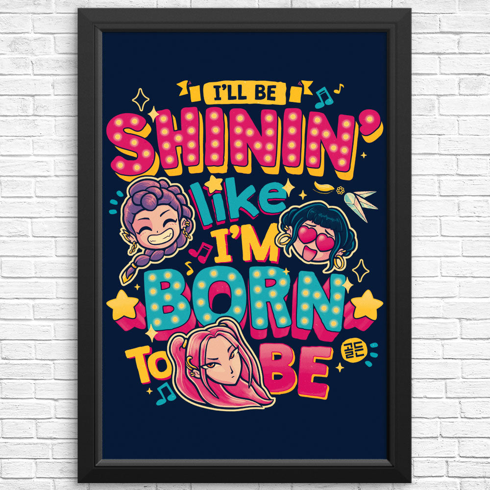I'll Be Shinin' - Posters & Prints
