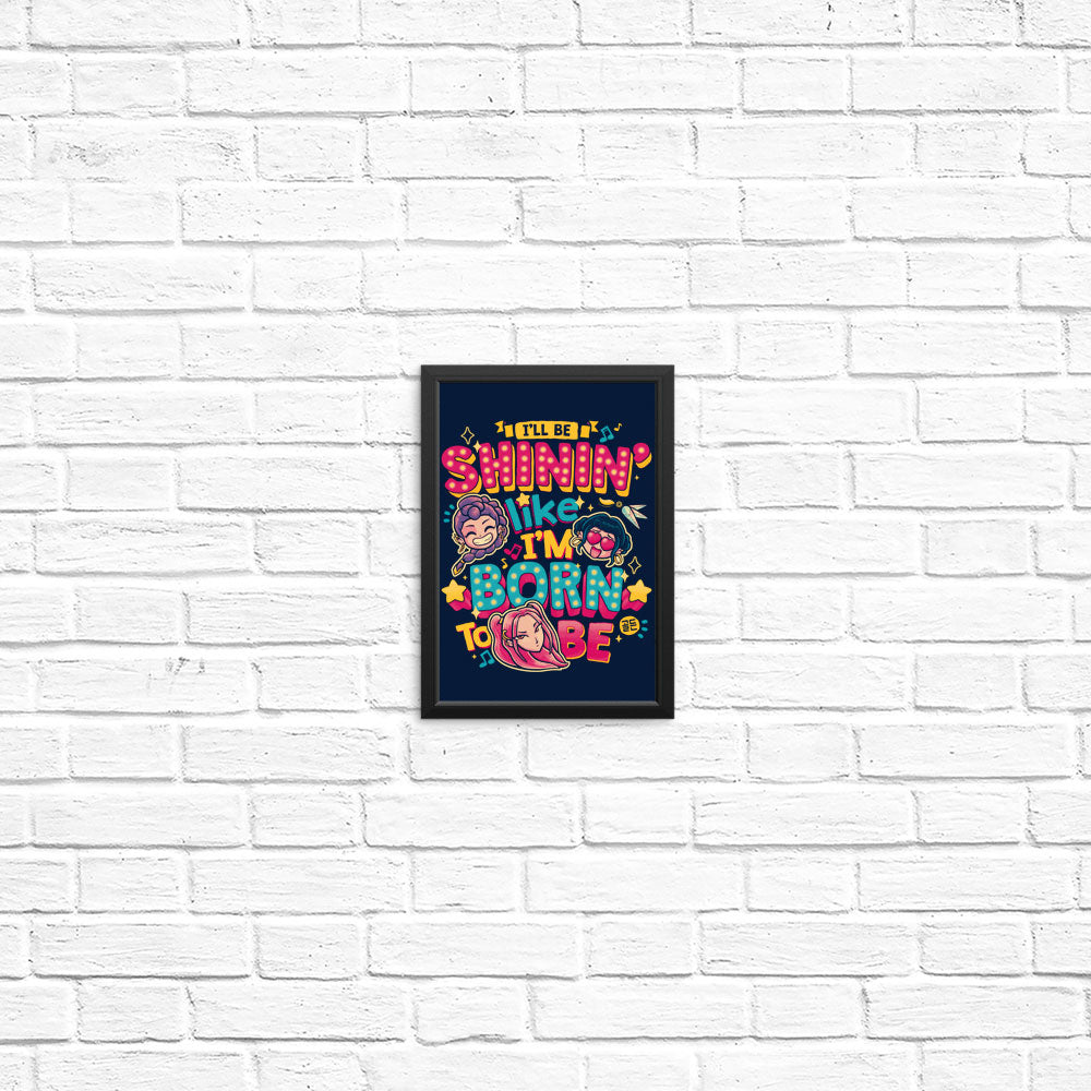 I'll Be Shinin' - Posters & Prints