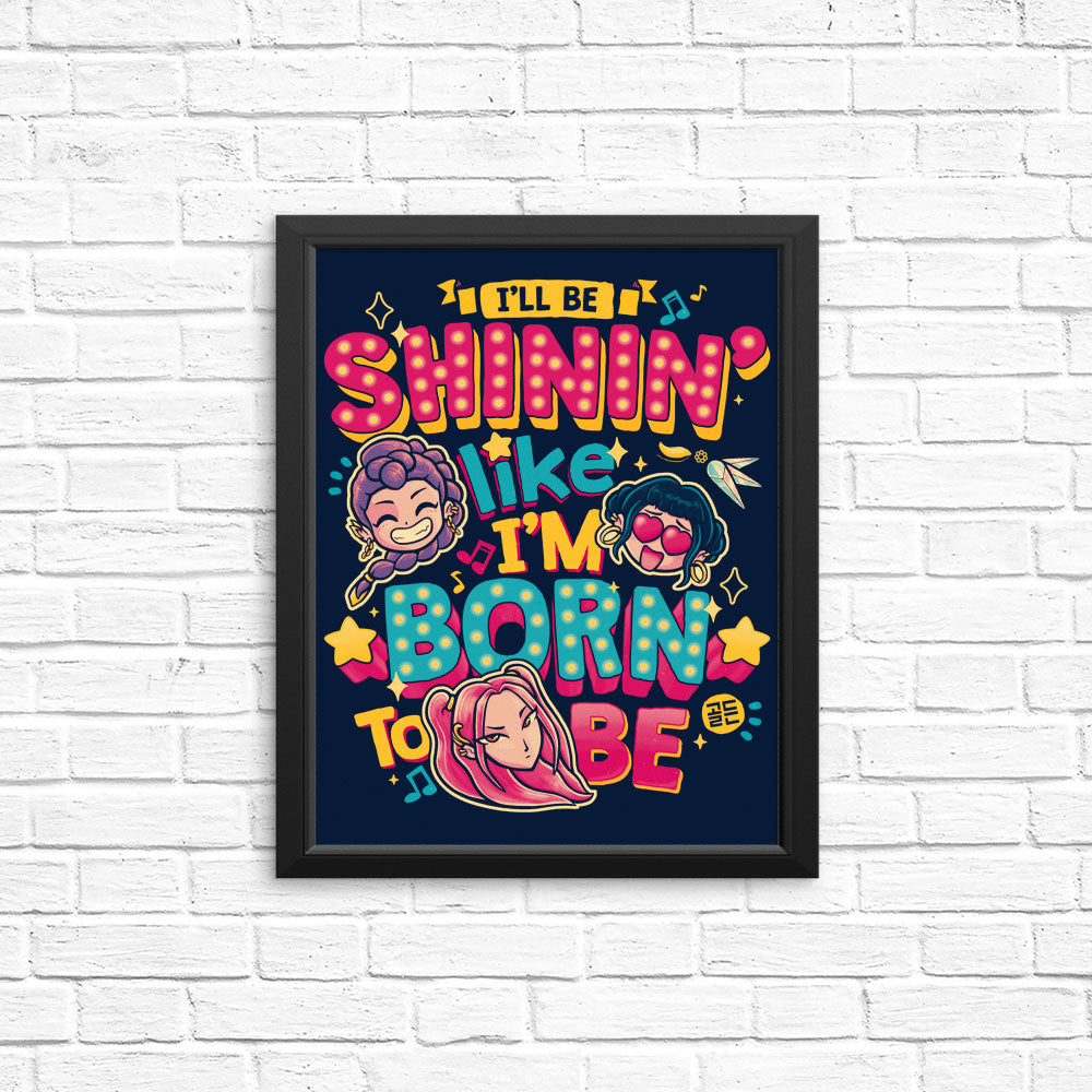 I'll Be Shinin' - Posters & Prints