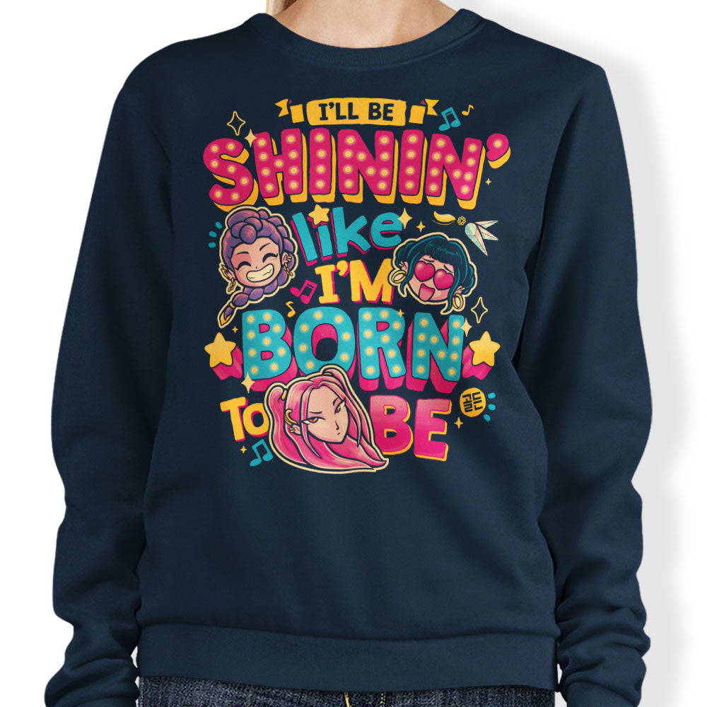 I'll Be Shinin' - Sweatshirt