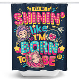 I'll Be Shinin' - Shower Curtain