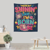 I'll Be Shinin' - Wall Tapestry