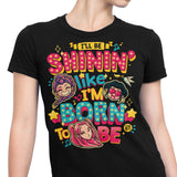 I'll Be Shinin' - Women's Apparel