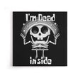 I'm Dead Inside - Canvas Print