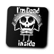 I'm Dead Inside - Coasters