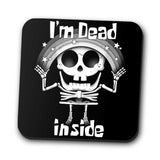 I'm Dead Inside - Coasters