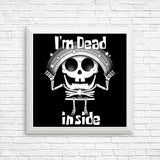 I'm Dead Inside - Posters & Prints