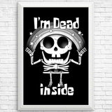I'm Dead Inside - Posters & Prints