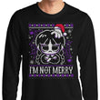I'm Not Merry - Long Sleeve T-Shirt