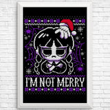 I'm Not Merry - Posters & Prints
