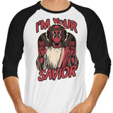 I'm Your Savior - 3/4 Sleeve Raglan T-Shirt