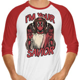 I'm Your Savior - 3/4 Sleeve Raglan T-Shirt