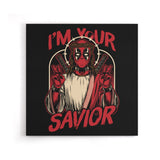 I'm Your Savior - Canvas Print