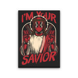 I'm Your Savior - Canvas Print