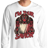 I'm Your Savior - Long Sleeve T-Shirt