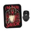 I'm Your Savior - Mousepad