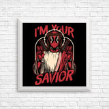 I'm Your Savior - Posters & Prints