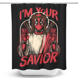 I'm Your Savior - Shower Curtain