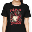 I'm Your Savior - Women's Apparel